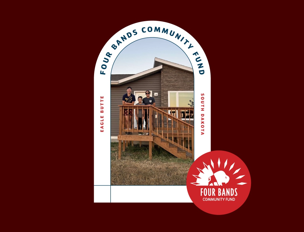 Graphic from Four Bands Community Fund in Eagle Butte, South Dakota, featuring a family standing on the wooden front porch of a home framed inside an arch, alongside the organization's circular logo.