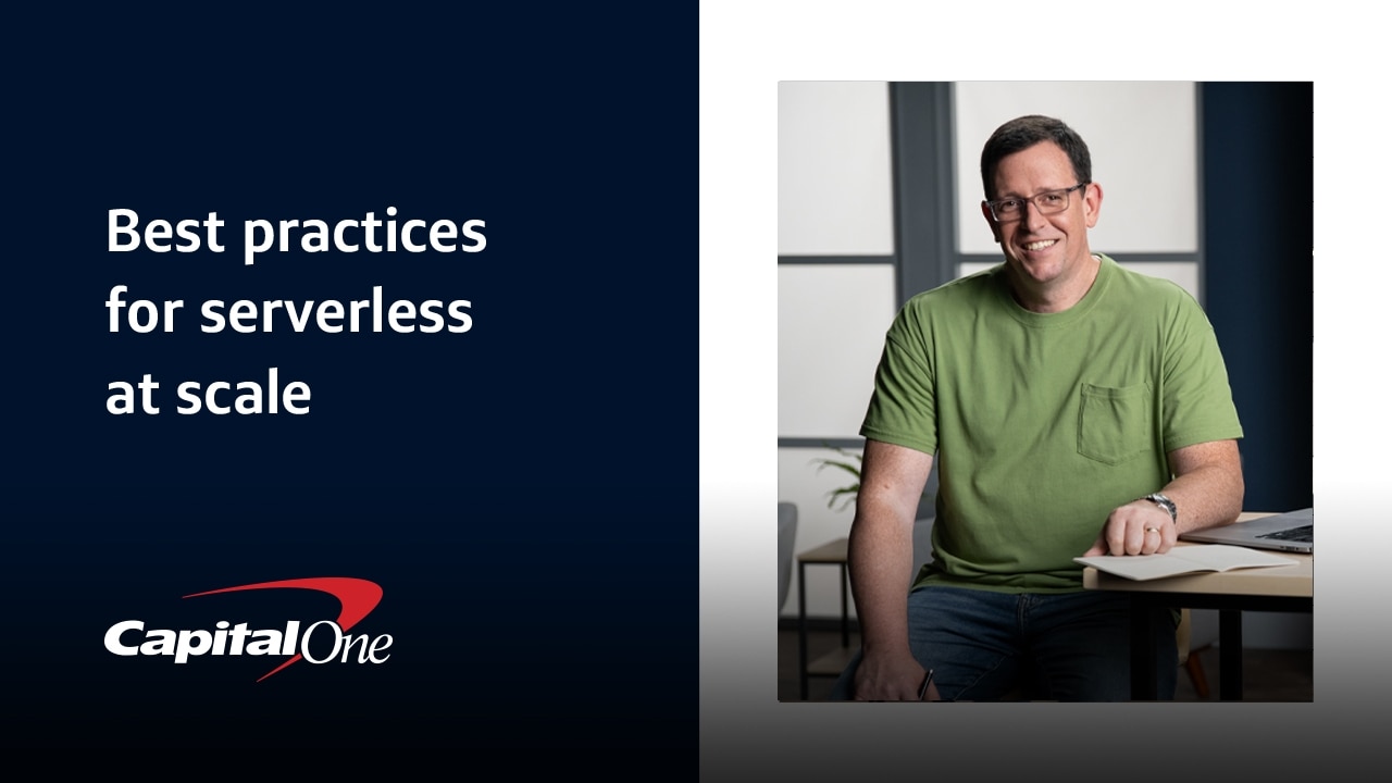 Best practices for serverless at scale with Brian McNamara, Distinguished Engineer at Capital One